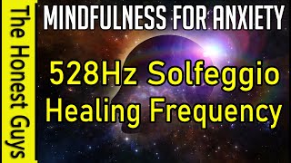 528Hz Mindfulness Meditation for Anxiety Solfeggio Healing Frequency Using Live 3D Binaural Music [upl. by Algernon]