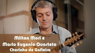 Milton Mori e Mário Eugênio Quarteto  Chorinho de Gafieira [upl. by Leonerd]