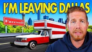 Why Im Leaving DALLAS TEXAS And You Should Too [upl. by Xuerd]