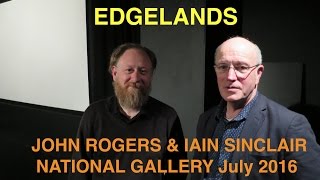 Edgelands  Iain Sinclair amp John Rogers at National Gallery [upl. by Henryson46]