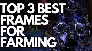 MY TOP 3 BEST WARFRAMES FOR GRINDING RESOURCES  Warframe [upl. by Essila]