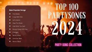 Top 100 Party Songs 2024  Best Dance Hits to Keep the Party Going All Night Long [upl. by Elletsirk319]