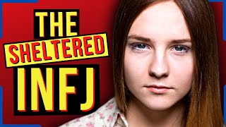 7 Serious Repercussions Of Being A Sheltered INFJ [upl. by Elleinaj305]