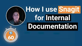 How I Use Snagit For Internal Documentation  Snagit in 60 Seconds [upl. by Nuahsad]