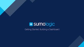 Getting Started with Sumo Logic Creating Dashboards [upl. by Routh]