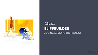 Blippbuilder  Adding audio to your project [upl. by Gazzo]