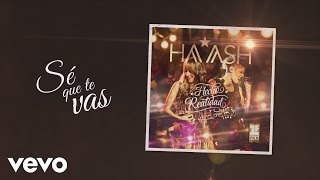 HAASH  Sé Que Te Vas Cover Audio ft Matisse [upl. by Ikkaj]