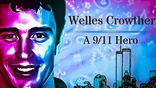 Welles Crowther A 911 Hero [upl. by Saberhagen]