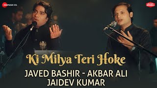 Ki Milya Teri Hoke  Zee Music Originals  Javed Bashir amp Akbar Ali  Jaidev Kumar  Daljit Arora [upl. by Russia]