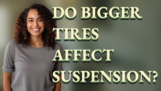 Do bigger tires affect suspension [upl. by Ettelohcin175]