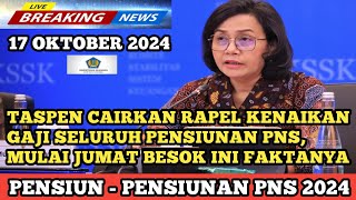 TASPEN CAIRKAN RAPEL KENAIKAN GAJI SELURUH PENSIUNAN PNS MULAI JUMAT BESOK INI FAKTANYA [upl. by Aiam]