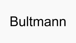 How to pronounce Bultmann [upl. by Susie]