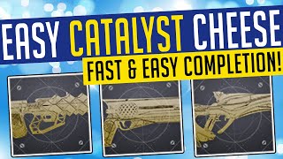 Destiny 2  EASY CATALYST CHEESE Super Fast amp Easy Catalyst Completion [upl. by Yllaw873]