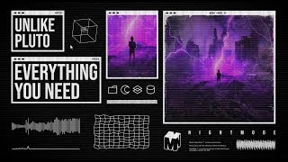 Unlike Pluto  Everything You Need [upl. by Sivad]