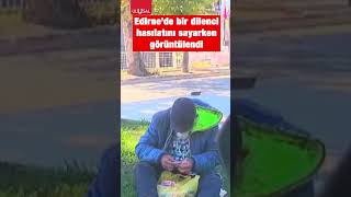 Edirnede bir dilenci günlük kazandığı parayı sayarken görüntülendi shorts edirne keşfet [upl. by Tolliver519]