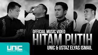 UNIC amp Ustaz Elyas Ismail  Hitam Putih Official Music Video ᴴᴰ [upl. by Port633]