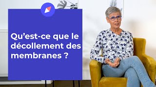 Questce que le décollement des membranes   Question Gynéco [upl. by Stalker358]