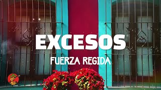 Fuerza Regida  EXCESOS [upl. by Greta253]