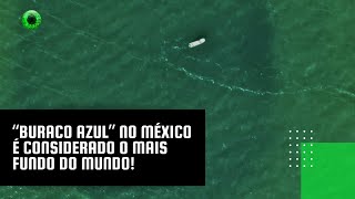 “Buraco azul” no México é considerado o mais fundo do mundo [upl. by Sara]