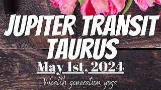 Jupiter Transit Taurus  May 1st 2024  Wealth giving transit of the Year [upl. by Kling]