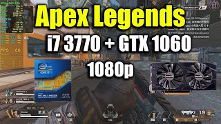 Apex Legends  i7 3770  GTX 1060 [upl. by Venezia]