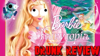 Barbie Fairytopia  Drunk Review [upl. by Nonnaihr336]