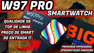 W97 PRO SMARTWATCH  PRIMEIRAS IMPRESSÕES  APRESENTAÇÃO UNBOXING [upl. by Eedoj695]