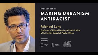 Michael Lens on Making Urbanism Antiracist [upl. by Catto785]