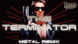 THE TERMINATOR opening theme Metal remix  Neogeofanatic [upl. by Fauman]