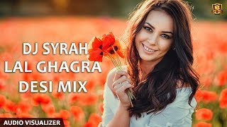 Billo Ni Tera Lal Ghagra Desi Mix  DJ Syrah [upl. by Trebbor574]