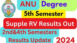 ANU Degree 5th Semester Supple 2024 RV Results Out AND 2ndamp4th Semesters Results Update2024 [upl. by Atiuqehs]