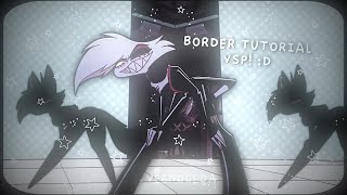 vsp border tutorial ⋆｡°✩ [upl. by Jamill439]