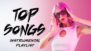 Top Songs  Best Pop Music  Instrumental Playlist 2023 [upl. by Terrej]