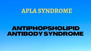 Antiphospholipid antibody syndrome  APLA syndrome [upl. by Ihc]