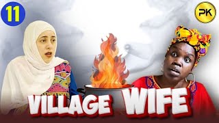 Episode 11  Village Wife  Penton Keah [upl. by Fanchet719]