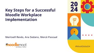 Key Steps for a Successful Moodle Workplace Implementation  MoodleMoot Global 2024 [upl. by Colburn]