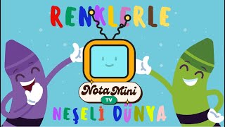 Renklerle Neşeli Dünya  Renkler Şarkısı  Renkler  NotaMiniTv Eğlenceli Ve Eğitici Çocuk Şarkıları [upl. by Llennhoj]