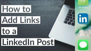 How to Add Links to a LinkedIn Post 2022  Tutorial Walkthrough Hyperlink Pages in Posts [upl. by Faust]