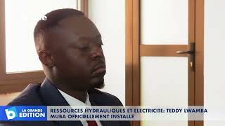 Ressources hydrauliques et électricité  Teddy LWAMBA MUBA officiellement installé [upl. by Aip950]