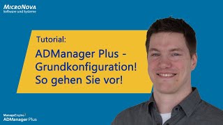 ADManager Plus  Grundkonfiguration [upl. by Meaghan785]