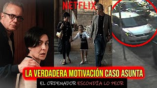 LA VERDADERA Y OSCURA MOTIVACIÓN EN EL CASO ASUNTA ¿Qué había en el ordenador del padre Netflix [upl. by Harri]