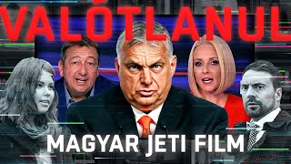 VALÓTLANUL Fekete kampányok az Orbánrendszerben Magyar Jeti Film [upl. by Harrak]