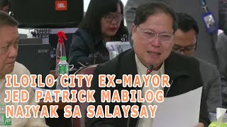 Iloilo City ExMayor JeD Mabilog Naiyak sa Salaysay  6th Quad Comm [upl. by Callan]