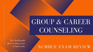 Group and Career Counseling  NCMHCE Exam Review [upl. by Ahsitaf]