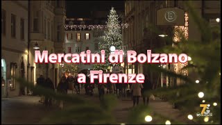 MERCATINI DI BOLZANO A FIRENZE [upl. by Latsyek]