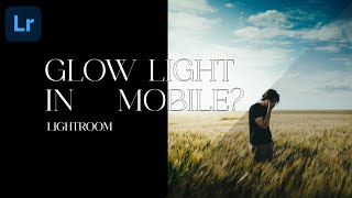 GLOW LIGHT IN MOBILE  LIGHTROOM MASK TUTORIAL  LIGHTROOM TIPS AND TRICKS [upl. by Alletsirhc]