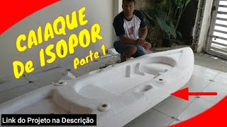 CAIAQUE de ISOPOR Resina e Fibra de Vidro  Parte 1 Como fazer homemade fishing kayak [upl. by Ecyarg]