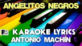 ANGELITOS NEGROS ANTONIO MACHÍN KARAOKE LYRICS VERSION PSR [upl. by Avner]