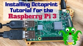 Installing Octoprint Tutorial for Raspberry Pi3 [upl. by Anyehs]