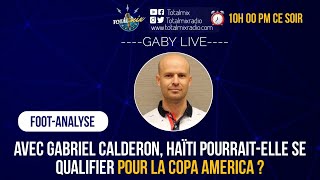 AVEC GABRIEL CALDERON HAÏTI POURRAITELLE SE QUALIFIER POUR LA COPA AMERICA [upl. by Enalahs]